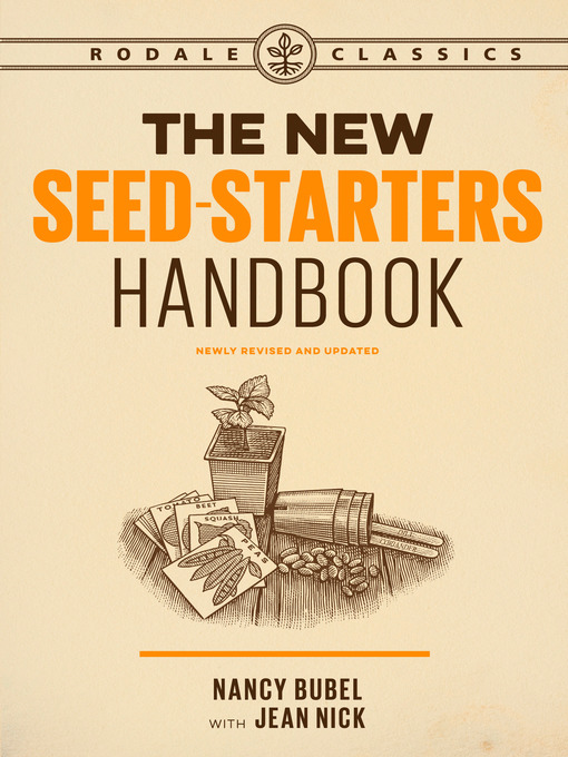 Title details for The New Seed-Starters Handbook by Nancy Bubel - Available